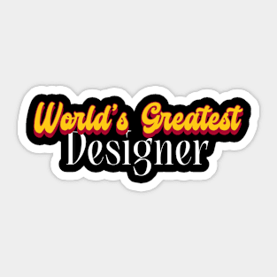 World's Greatest Designer! Sticker